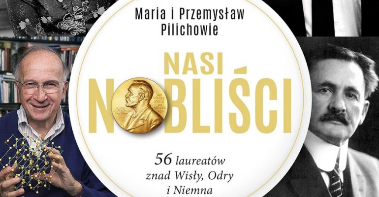 Nasi Nobliści. 56 laureatów znad Wisły, Odry i Niemna